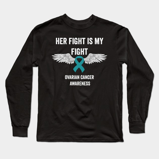 ovarian cancer awareness month - teal ribbon awareness - her fight is my fight Long Sleeve T-Shirt by Merchpasha1